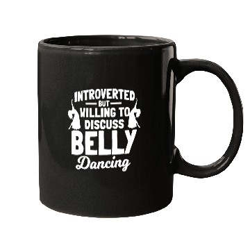 Discover Belly Dancing Oriental Dance Eastern Torso Dancer Introvert Mugs