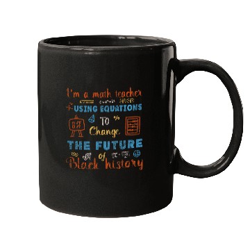 Discover Im A Math Teacher Using Equations To Change The Future Mugs