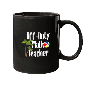 Discover Off Duty Math Teacher Summer Beach Vacation Spring Break Mugs