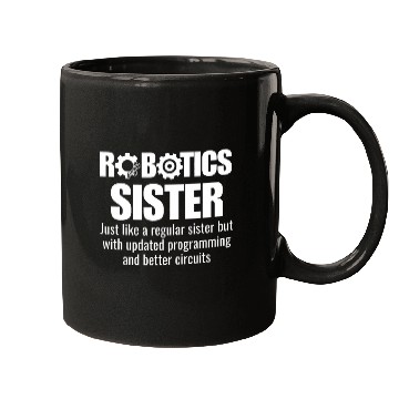 Discover Robotics Sister 2Funny Robotics Team Mugs