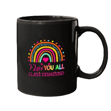 Discover I Love You All Class Dismissed Teacher Last Day Of School Mugs
