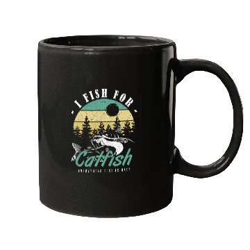 Discover I Fish For Catfish Everything Else Is Bait Catfish Fisching Mugs