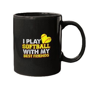 Discover I Play Softball With My bests Friends Softball Team Mugs