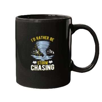 Discover Id rather be Storm Chasing Tornado Storm Chaser Mugs