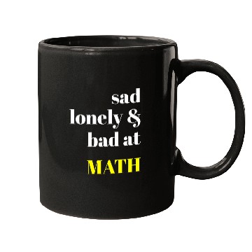 Discover Sad Lonely And Bad At Math Aesthetic Mugs