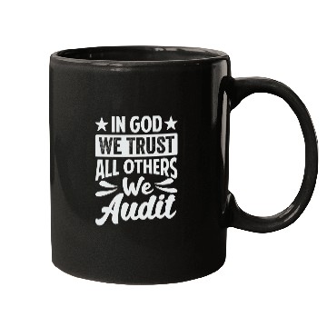 Discover In God We Trust All Others We Audit Funny Accountant Mugs