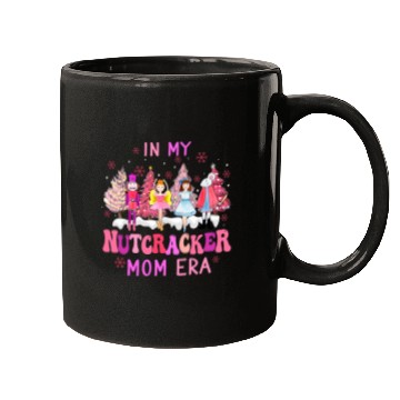 Discover In My Nutcracker Mom Era Cute Christmas Nutcracker Ballet Mugs