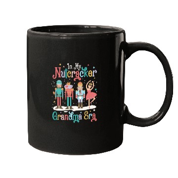 Discover In My Nutcracker Grandma Era Christmas Nutcracker Ballet Mugs