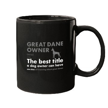 Discover Dog Great Dane Owner Definition Mugs
