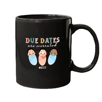 Discover Due Dates are Overrated NICU Neonatal Intensive Care Retro Mugs