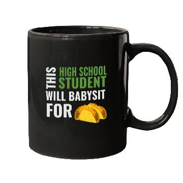 Discover Funny High School Will Babysit For Tacos Babysitter Joke Mugs