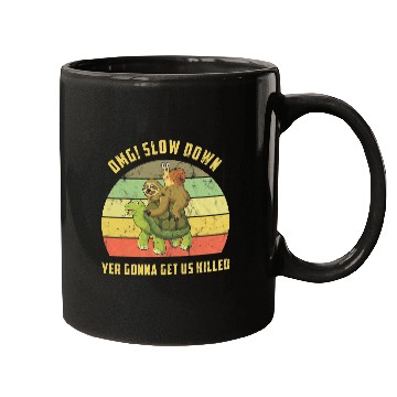 Discover OMG Slow Down Yer Gonna Get Us Killed Snail Sloth Turtle Mugs