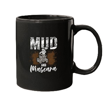 Discover Mud Racing Mud And Mascara Mudding Racer Mud Bogging Lover Mugs