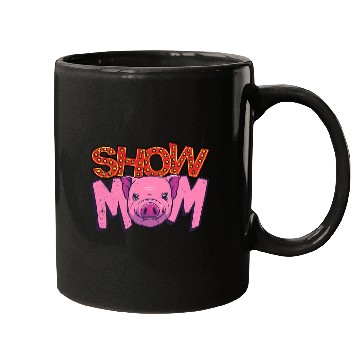 Discover Show Mom Livestock Show Pig Showing State Fair Pig Lover Mugs