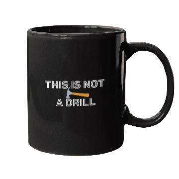 Discover Funny Construction This Is Not A Drill Hammer Carpenter Mugs