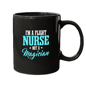Discover Flight nurses RN Transport medicals Worker Not A Magician Mugs