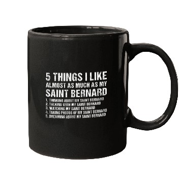Discover Dog 5 Things I Like Almosts As Much As My Saint Bernard 1 Mugs