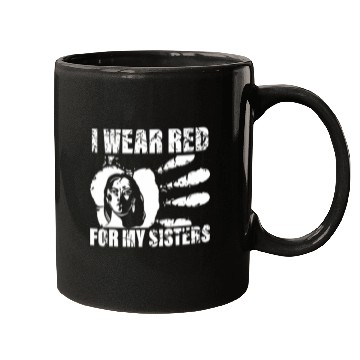 Discover Native America MMIW Awareness I Wear Red For My Sisters Mugs