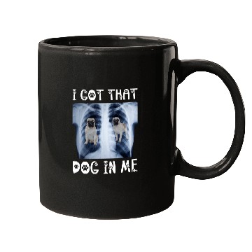 Discover I Got That Dog in Me Xray Meme Funny Pug Mugs