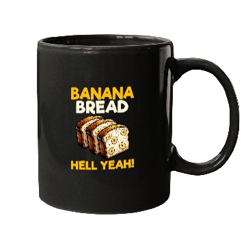 Discover Bananas Bread Baker Baking Lover Banana Bread Hell Yeah Mugs