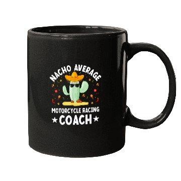 Discover Nacho Average Motorcycle Racing Coachs Mexican Mugs