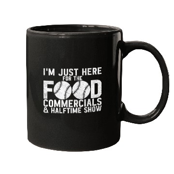 Discover Im Just Here for the Food Commercials and Halftime Show 1 Mugs