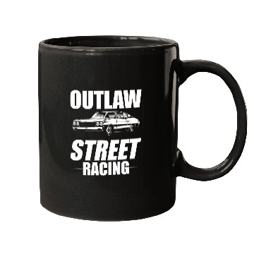 Discover Outlaw Street Racing Funny Drag Racing 215 Mugs