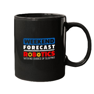 Discover Weekend Forecast Robotics Engineer Robot 26 Mugs