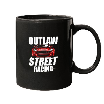 Discover Outlaw Street Racing Funny Drag Racing 230 Mugs