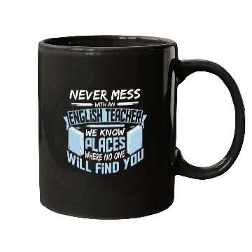 Discover Never Mess With an English Teacher We Know Places Teaching Mugs
