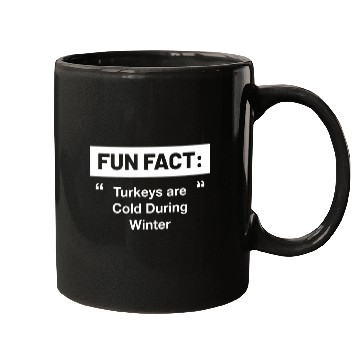 Discover Turkeys are Cold During Winter Funny Thanksgiving Humor 21 Mugs