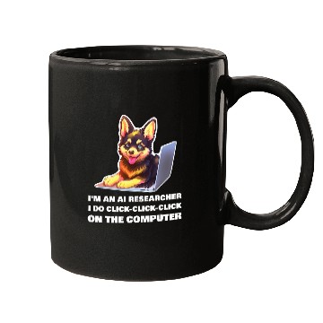 Discover Im an AI Researcher I Do ClickClickClick Mugs
