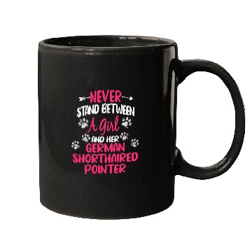 Discover Never Stand Between A Girl Her German Shorthaired Pointer Mugs