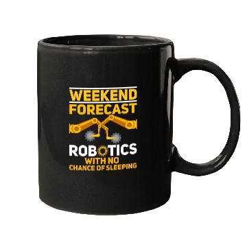 Discover Weekend Forecast Robotics Engineer Robot 27 Mugs