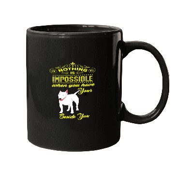 Discover Nothing is Impossible Bull Terrier Mugs