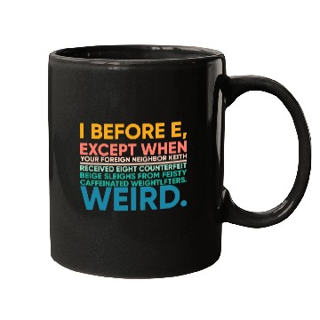 Discover I Before E Except After C Weird Fun Grammar English Teacher Mugs