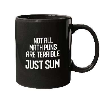 Discover Not All Math Jokes Are Terrible Just Sum 2Math Teacher Pun 21 Mugs
