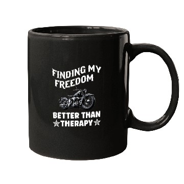 Discover Motorcycle Biker finding my freedom better than therapy ride Mugs