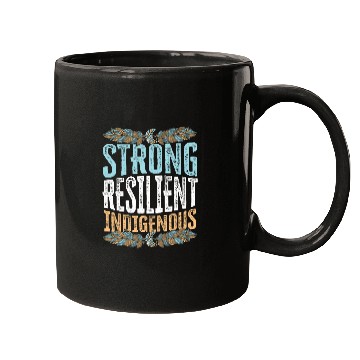 Discover Strong Resilient Indigenous Native American 1 Mugs