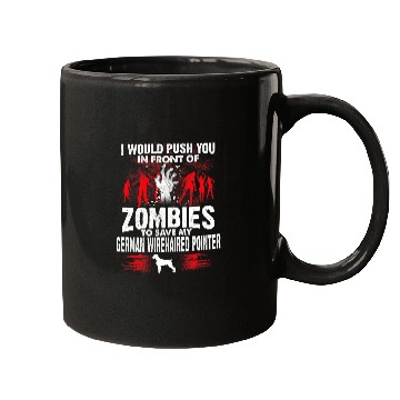 Discover Push You In Front Zombies Save German Wirehaired Pointer Dog Mugs