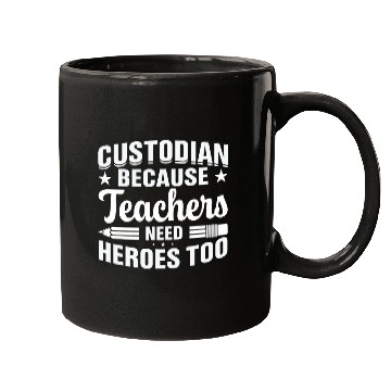 Discover School Custodian because Teachers need Heroes Housekeeping Mugs