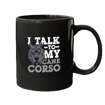 Discover I Talk To My Cane Corso Mugs