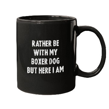 Discover Rather Be With My Boxer Dog Lovers Men Women Boxer Mugs