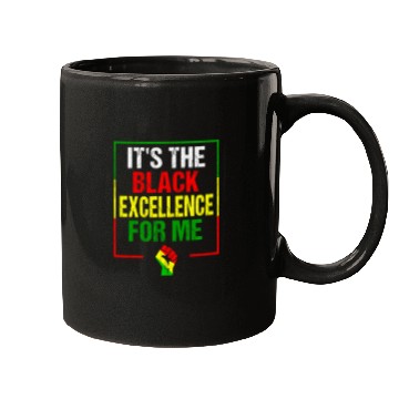 Discover Its The Black Excellence For Me Black History Month Mugs