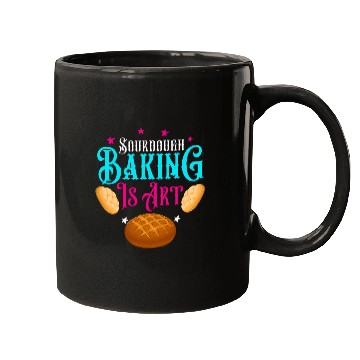 Discover Sourdough Baking Is Art Mugs
