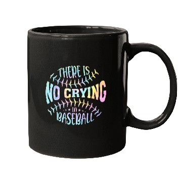 Discover There Is No Crying In Baseball Tie Dye Mugs