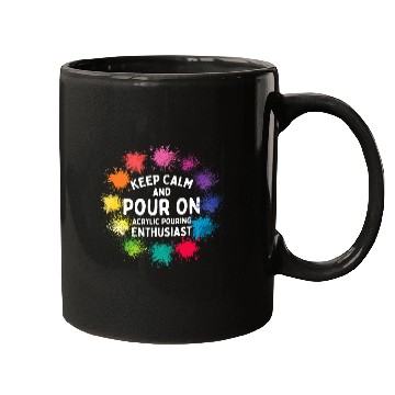 Discover Keep Calm And Pour On Acrylic Pouring Paint Pouring 9 Mugs