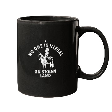 Discover No One Illegal On Stolen Land Native American Immigrant Mugs