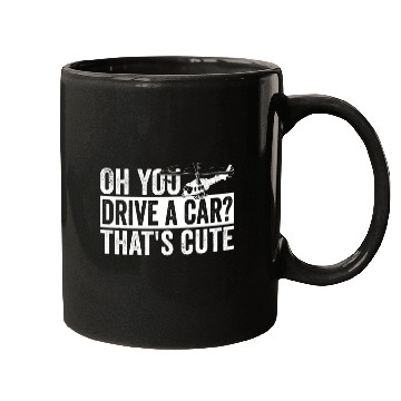 Discover Aviator Oh you drive a car thats cute Helicopter Pilot Mugs