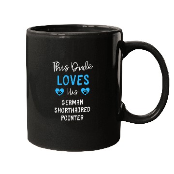Discover This Dude Loves His German Shorthaired Pointer Mugs